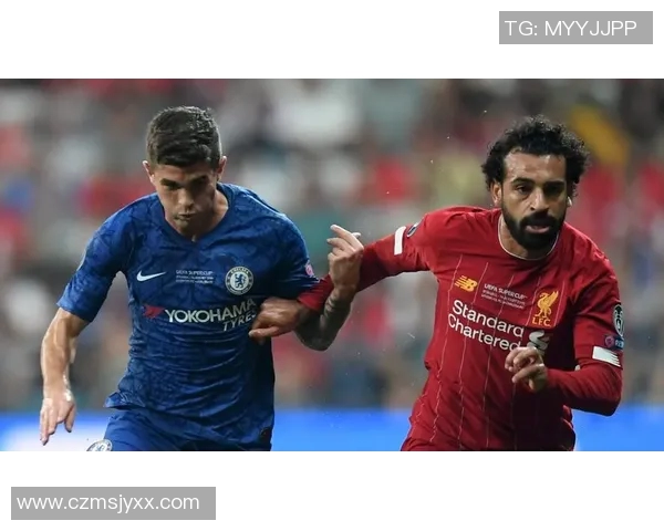 切尔西与利物浦精彩对决视频直播全程回顾与分析